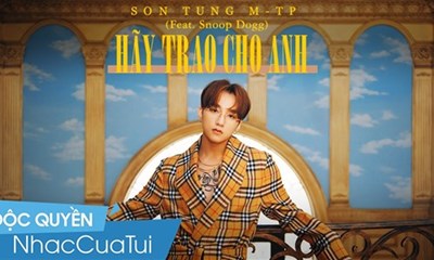 Nhanh tay nhận mã CODE nâng cấp NhacCuaTui VIP mừng ca khúc "Hãy Trao Cho Anh" ra mắt
