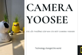 Chia sẻ cách sửa một số lỗi camera Yoosee khi cài đặt  kết nối với điện thoại.